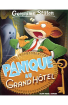 PANIQUE AU GRAND HOTEL N  49 (ED. 2018) - STILTON GERONIMO - ALBIN MICHEL