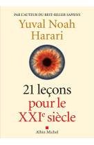 21 LECONS POUR LE XXIEME SIECLE - HARARI YUVAL NOAH - ALBIN MICHEL