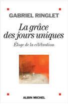 GRACE DES JOURS UNIQUES - RINGLET GABRIEL - ALBIN MICHEL