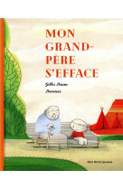 MON GRAND-PERE S-EFFACE (SUR ALZHEIMER ET DEUIL) - BAUM/BARROUX - ALBIN MICHEL