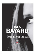 MALHEUR DU BAS - BAYARD INES - ALBIN MICHEL