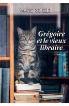 GREGOIRE ET LE VIEUX LIBRAIRE - ROGER MARC - ALBIN MICHEL