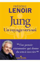 JUNG UN VOYAGE VERS SOI - LENOIR FREDERIC - ALBIN MICHEL