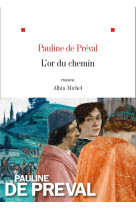 OR DU CHEMIN - DE PREVAL PAULINE - ALBIN MICHEL