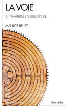 VOIE / TOME 2 / TRAVERSEE DE L-EVEIL - BELLET MAURICE - ALBIN MICHEL