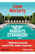 NEUF PARFAITS ETRANGERS - MORIARTY LIANE - ALBIN MICHEL