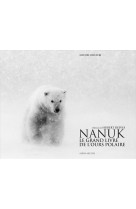 NANUK / LE GRAND LIVRE DE L-OURS POLAIRE - RAWICKI ET REEVES - ALBIN MICHEL