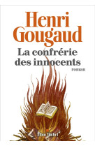 CONFRERIE DES INNOCENTS (LA) - GOUGAUD HENRI - ALBIN MICHEL