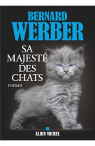 SA MAJESTE DES CHATS - WERBER BERNARD - ALBIN MICHEL