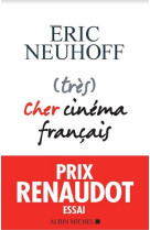 (TRES) CHER CINEMA FRANCAIS - NEUHOFF ERIC - ALBIN MICHEL