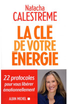 CLE DE VOTRE ENERGIE (LA) - CALESTREME NATACHA - ALBIN MICHEL