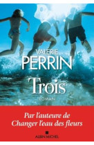 TROIS - PERRIN VALERIE - ALBIN MICHEL