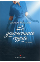 GOUVERNANTE ROYALE - HOLDEN WENDY - ALBIN MICHEL