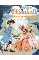 ELISABETH, PRINCESSE A VERSAILLES T21 UN BEBE TOMBE DU CIEL - JAY ET DELRIEU - ALBIN MICHEL