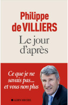 JOUR D-APRES (LE) - VILLIERS PHILIPPE - ALBIN MICHEL