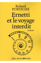 ERNETTI ET LE VOYAGE INTERDIT - PORTICHE ROLAND - ALBIN MICHEL