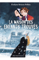 MAISON DES ENFANTS TROUVES - BRISOU-PELLEN EVELYNE - ALBIN MICHEL