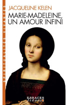 MARIE-MADELEINE,UN AMOUR INFINI - KELEN JACQUELINE - ALBIN MICHEL