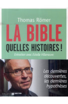 BIBLE, QUELLES HISTOIRES (LA) - ROMER THOMAS - Bayard