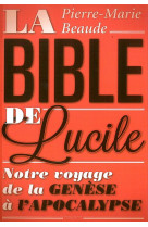 BIBLE DE LUCILE - BEAUDE PIERRE-MARIE - Bayard