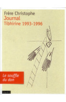 JOURNAL TIBHIRINE 1993-1996 - LEBRETON CHRISTOPHE - BAYARD CULTURE