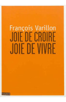 JOIE DE CROIRE JOIE DE VIVRE - NED - VARILLON FRANCOIS - Bayard