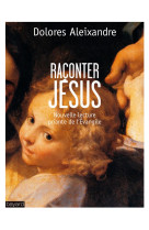 RACONTER JESUS - ALEIXANDRE DOLORES - Bayard