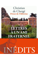 LETTRES A UN AMI FRATERNEL - CHERGE CHRISTIAN - Bayard