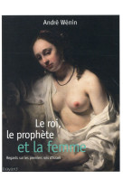 ROI, LE PROPHETE ET LA FEMME (LE) - WENIN ANDRE - Bayard