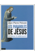 PARABOLES DE JESUS UN TRESOR A DECOUVRIR - PREVOST JEAN-PIERRE - Bayard