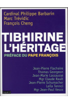 TIBHIRINE L-HERITAGE - HENNING CHRISTOPHE - Bayard