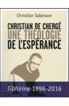 CHRISTIAN DE CHERGE, UNE THEOLOGIE DE  L-ESPERANCE - SALENSON CHRISTIAN - Bayard