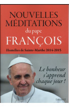 Nouvelles meditions du pape francois homelies de sainte marthe 2014 2015