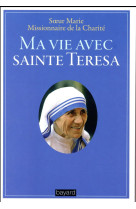 MA VIE AVEC SAINTE TERESA - SOEUR MARIE - Bayard