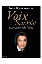 VOIX SACREE - INSTRUMENT DE L-AME - KEYROUZ MARIE - Bayard