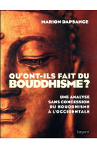 QU-ONT-ILS FAIT DU BOUDDHISME ? - DAPSANCE MARION - BAYARD CULTURE