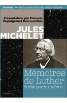 MEMOIRES DE LUTHER - MICHELET JULES - Bayard