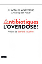 ANTIBIOTIQUES L-OVERDOSE - ANDREMONT ANTOINE - Bayard