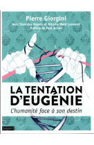 TENTATION D-EUGENIE / L-HUMANITE FACE A SON DESTIN - GIORGINI PIERRE - BAYARD CULTURE