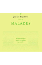 GRAINES DE PRIERES AVEC LES MALADES - XXX - BAYARD CULTURE