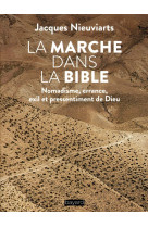 MARCHE DANS LA BIBLE (LA) - NIEUVIARTS JACQUES J - BAYARD CULTURE