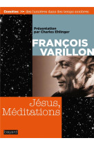 JESUS, MEDITATIONS - VARILLON FRANCOIS - BAYARD CULTURE