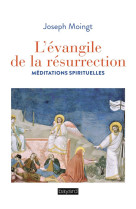 EVANGILE DE LA RESURRECTION - MOINGT JOSEPH - BAYARD CULTURE