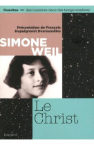 CHRIST (LE) - SIMONE WEIL - WEIL SIMONE - BAYARD CULTURE