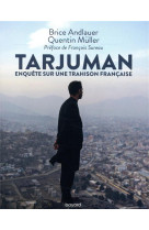 TARJUMAN / ENQUETE SUR UNE TRAHISON FRANCAISE - MULLER QUENTIN - BAYARD CULTURE