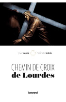 CHEMIN DE CROIX A LOURDES / HS PELERIN -   - BAYARD ADULTE