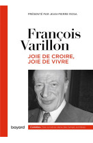 JOIE DE CROIRE, JOIE DE VIVRE - VARILLON FRANCOIS - BAYARD CULTURE