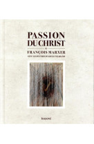 PASSION DU CHRIST - MARXER/VERAJANO - BAYARD CULTURE