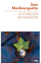 A CHACUN SA MISSION - MONBOURQUETTE JEAN - BAYARD CULTURE