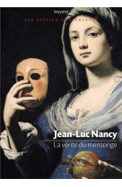 LA VERITE DU MENSONGE - NANCY JEAN-LUC - BAYARD CULTURE